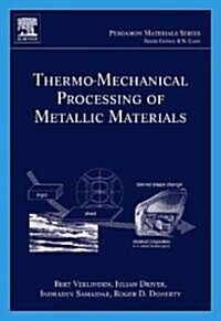 Thermo-Mechanical Processing of Metallic Materials (Hardcover)
