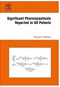 Significant Pharmaceuticals Reported in US Patents (Hardcover)