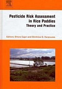 Pesticide Risk Assessment in Rice Paddies: Theory and Practice (Hardcover)