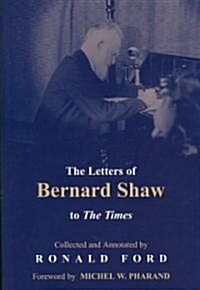 The Letters of Bernard Shaw to the Times (Paperback)