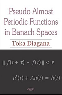 Pseudo Almost Periodic Functions in Banach Spaces (Hardcover)