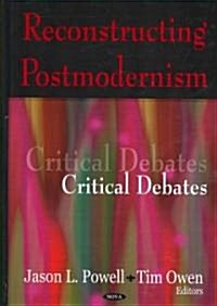 Reconstructing Postmodernism (Hardcover, UK)