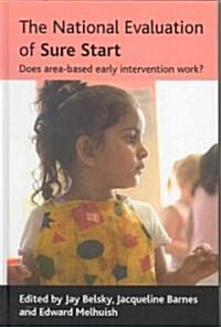 The National Evaluation of Sure Start : Does Area-based Early Intervention Work? (Hardcover)