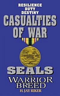Seals the Warrior Breed: Casualties of War (Mass Market Paperback)