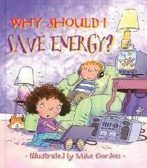 SAVE ENERGY? -WHY SHOULD I