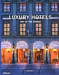 Luxury Hotels: Top of the World, Volume II (Hardcover)