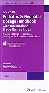 Pediatric & Neonatal Dosage Handbook with International Trade Names Index (Paperback, 24)