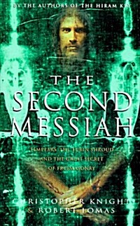 The Second Messiah: Templars, the Turin Shroud and the Great Secret of Freemasonry (Hardcover, Stated First Edition)