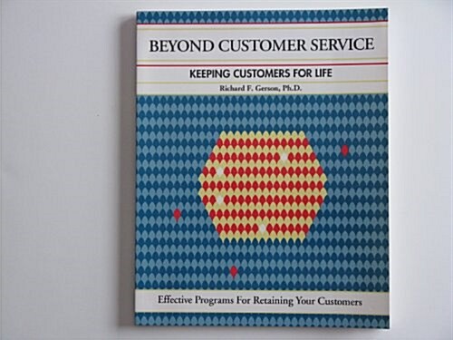 Beyond Customer Service: Keeping Customers for Life (The Fifty-Minute series) (Paperback)