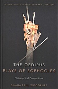 The Oedipus Plays of Sophocles: Philosophical Perspectives (Hardcover)