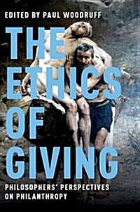 Ethics of Giving: Philosophers Perspectives on Philanthropy (Hardcover)