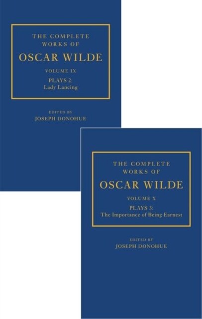 The Complete Works of Oscar Wilde: The Complete Works of Oscar Wilde : Volume IX Plays 2: Lady Lancing; Volume X Plays 3: The Importance of Being Earn (Multiple-component retail product)