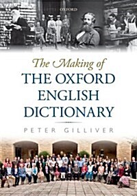 The Making of the Oxford English Dictionary (Paperback)