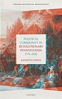 Political Community in Revolutionary Pennsylvania, 1774-1800 (Hardcover)