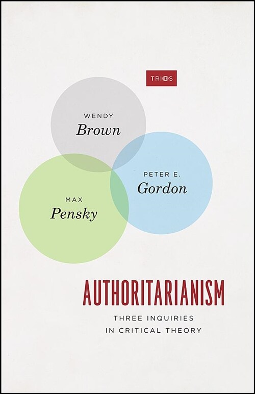 Authoritarianism: Three Inquiries in Critical Theory (Paperback)