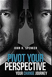 Pivot Your Perspective: Your Change Journey (Hardcover)