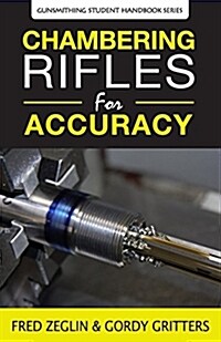 Chambering Rifles for Accuracy (Paperback)