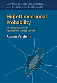 High-Dimensional Probability : An Introduction with Applications in Data Science (Hardcover)