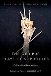 The Oedipus Plays of Sophocles: Philosophical Perspectives (Paperback)