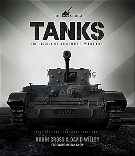 Tanks : The History of Armoured Warfare (Hardcover)