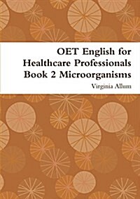 Oet English for Healthcare Professionals Book 2 Microorganisms (Paperback)