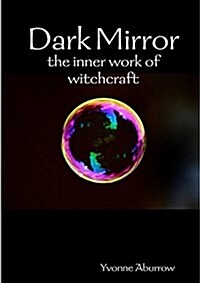 Dark Mirror: The Inner Work of Witchcraft (Paperback)