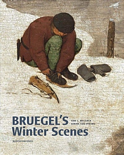 Bruegels Winter Scenes: Historians and Art Historians in Dialogue (Hardcover)