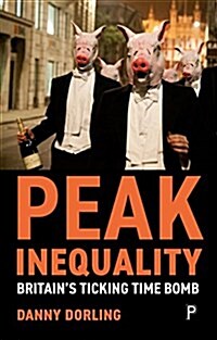 Peak Inequality : Britains ticking time bomb (Paperback)