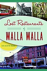 Lost Restaurants of Walla Walla (Paperback)