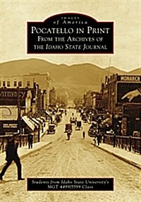 Pocatello in Print: From the Archives of the Idaho State Journal (Paperback)