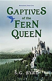 Captives of the Fern Queen: Montaland, Book One (Paperback)