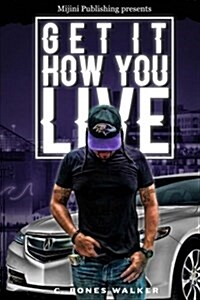 Get It How You Live (Paperback)