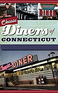 Classic Diners of Connecticut (Hardcover)