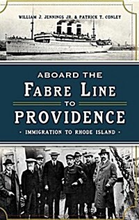 Aboard the Fabre Line to Providence: Immigration to Rhode Island (Hardcover)