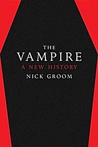 The Vampire: A New History (Hardcover)