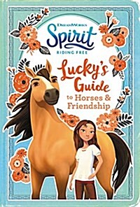 Luckys Guide to Horses & Friendship: Activities Include Stencils, Postcards, Crafts, Recipes, Quizzes, Games, and More! (Hardcover)