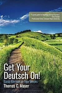 Get Your Deutsch On!: Basic German in Two Weeks (Paperback)