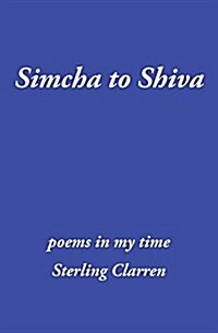 Simcha to Shiva: Poems in My Time (Paperback)