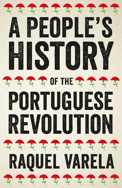 A Peoples History of the Portuguese Revolution (Paperback)