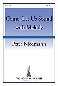 Come, Let Us Sound with Melody (Paperback)