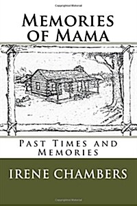 Memories of Mama: Past Times and Memories (Paperback)