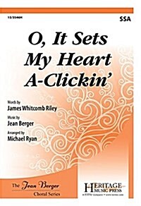 O, It Sets My Heart A-Clickin (Paperback)