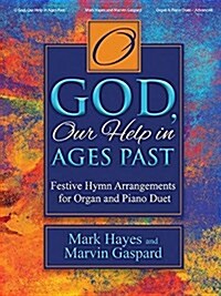 O God, Our Help in Ages Past: Festive Hymn Arrangements for Organ and Piano Duet (Paperback)