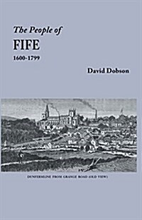 People of Fife, 1600-1799 (Paperback)
