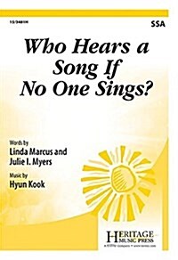 Who Hears a Song If No One Sings? (Paperback)