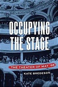 Occupying the Stage: The Theater of May 68 (Hardcover)