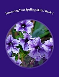 Improving Your Spelling Skills/ Book 1 (Paperback)