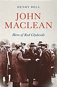 John Maclean : Hero of Red Clydeside (Paperback)