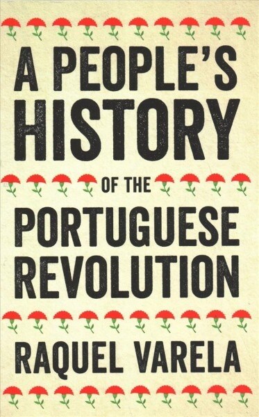 A Peoples History of the Portuguese Revolution (Hardcover)