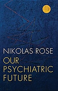 Our Psychiatric Future (Hardcover)